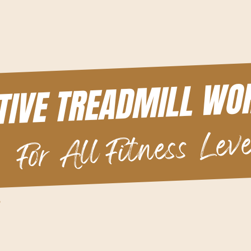 Creative Treadmill Workouts for All Fitness Levels