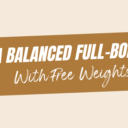 Creating a Balanced Full-Body Workout with Free Weights