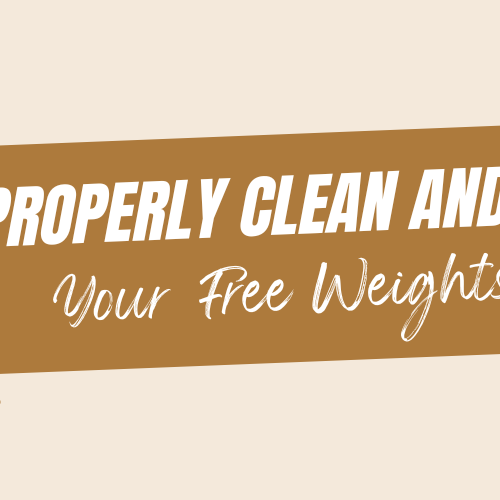 How to Properly Clean and Maintain Your Free Weights