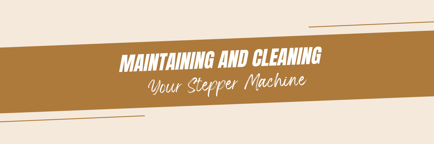 Maintaining and Cleaning Your Stepper Machine