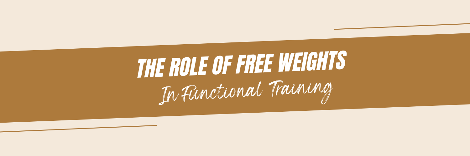 The Role of Free Weights in Functional Training