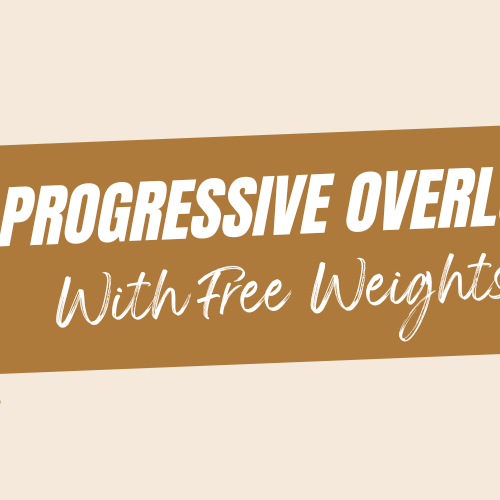 Designing a Progressive Overload Program with Free Weights