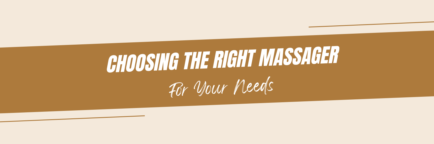 Choosing the Right Massager for Your Needs