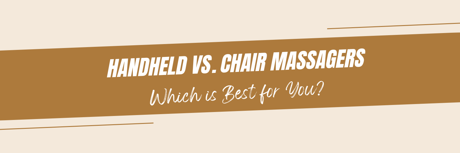 "Handheld vs. Chair Massagers: Which is Best for You?"