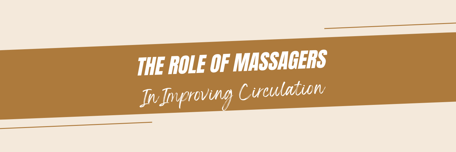 The Role of Massagers in Improving Circulation