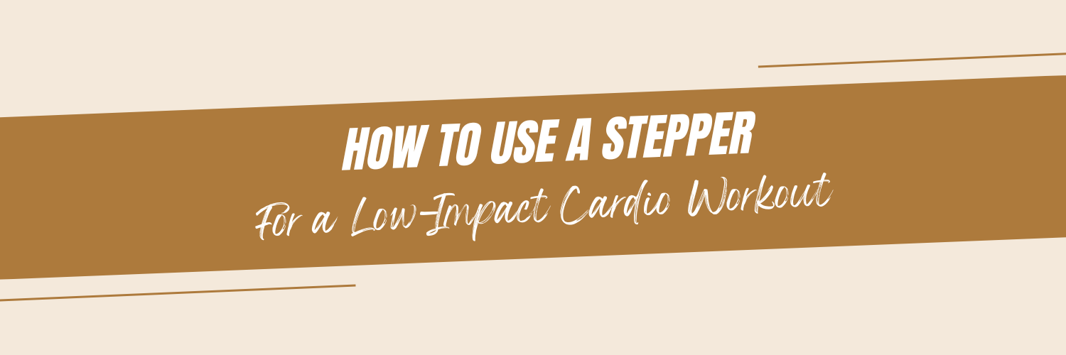 How to Use a Stepper for a Low-Impact Cardio Workout