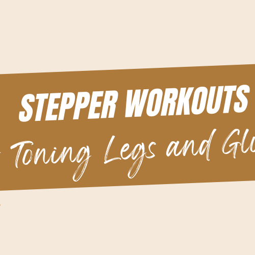 Stepper Workouts for Toning Legs and Glutes