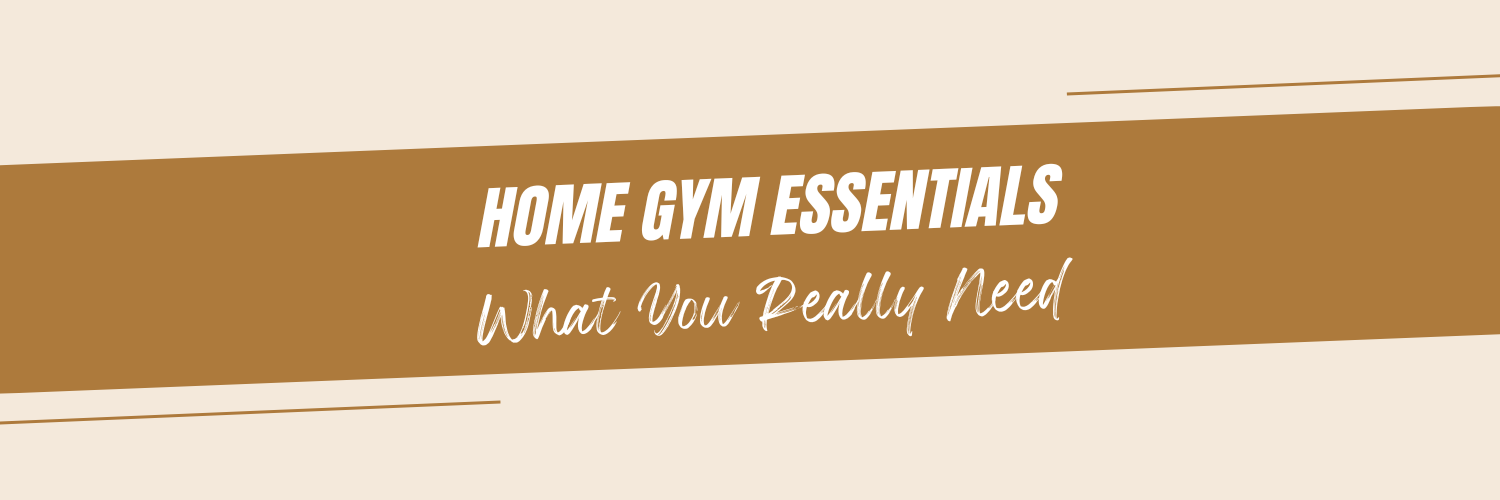 Home Gym Essentials: What You Really Need