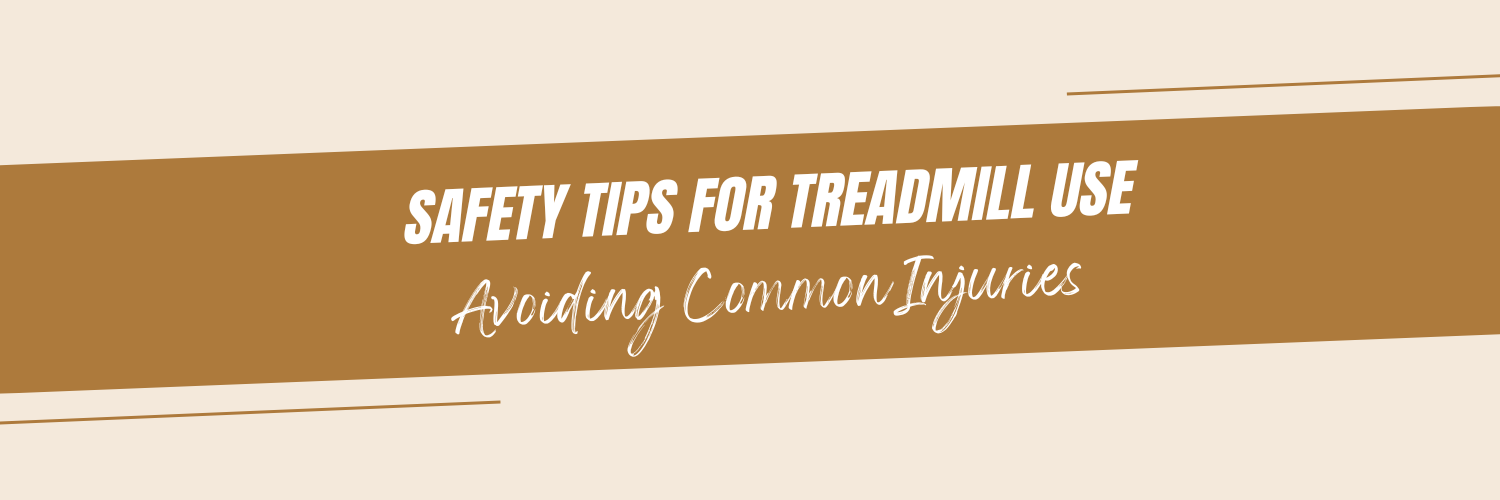 Safety Tips for Treadmill Use: Avoiding Common Injuries