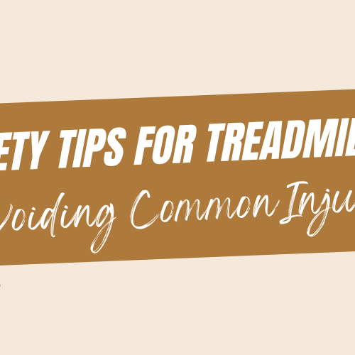 Safety Tips for Treadmill Use: Avoiding Common Injuries