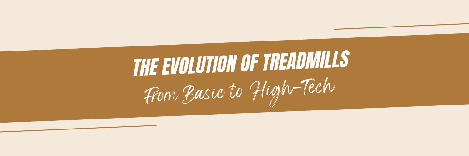 The Evolution of Treadmills: From Basic to High-Tech