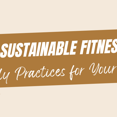 "Sustainable Fitness: Eco-friendly Practices for Your Home Gym"