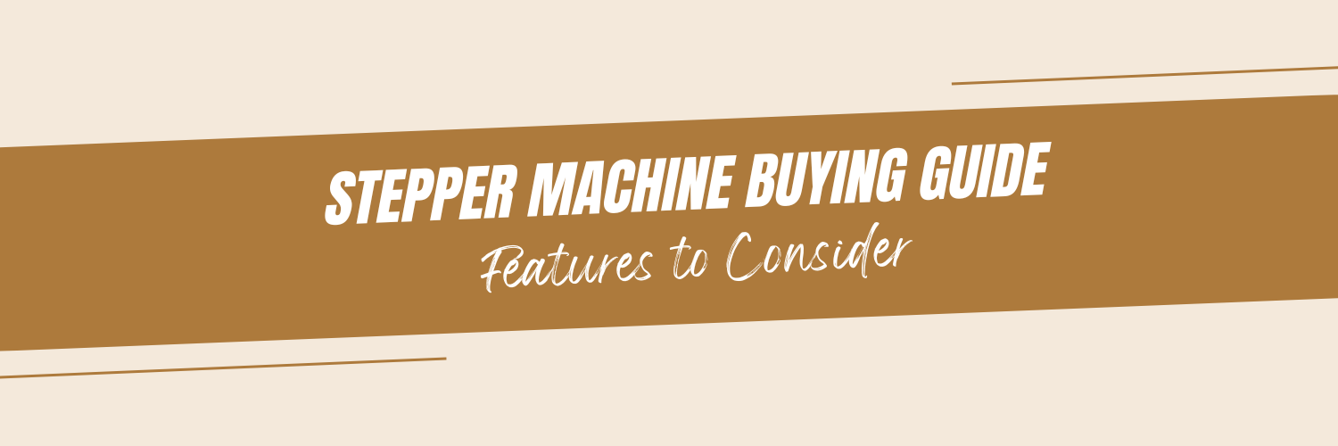 Stepper Machine Buying Guide: Features to Consider