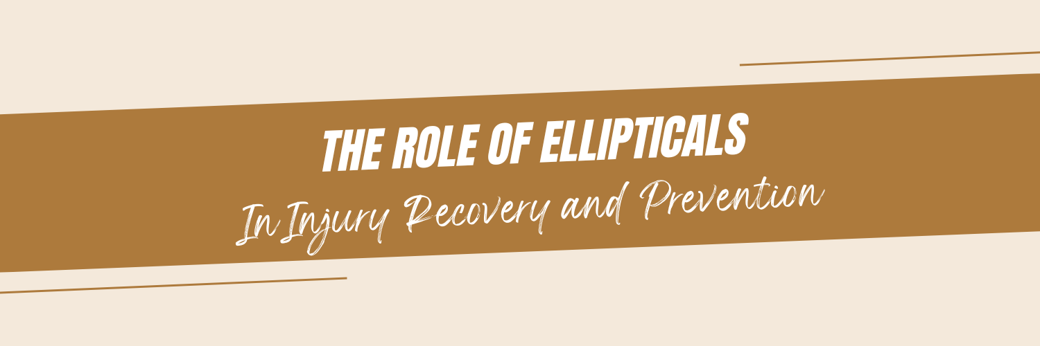 The Role of Ellipticals in Injury Recovery and Prevention