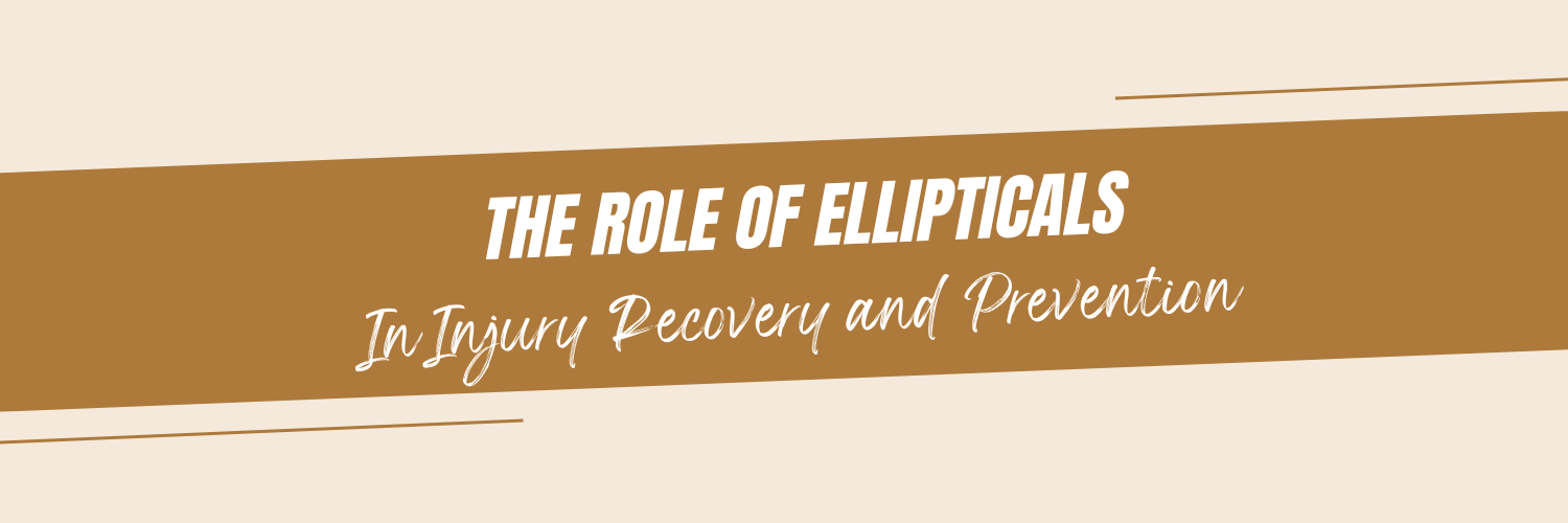 The Role of Ellipticals in Injury Recovery and Prevention — Total Muscle GYM